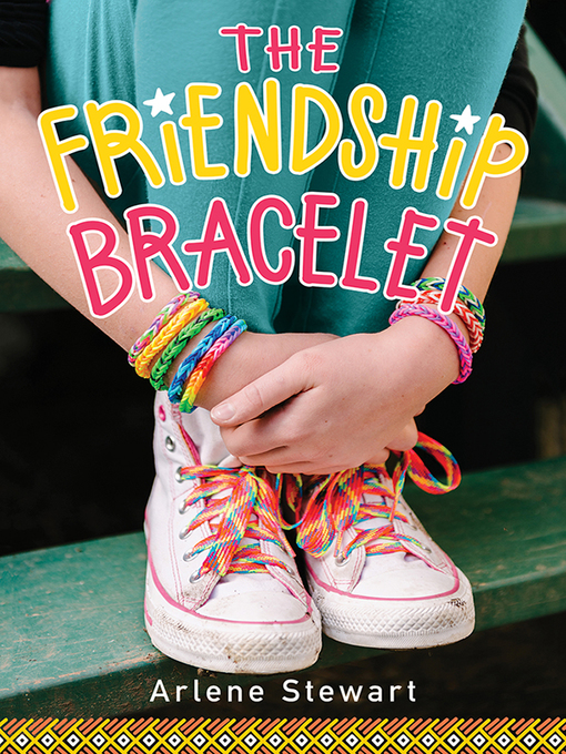 Title details for The Friendship Bracelet by Arlene Stewart - Available